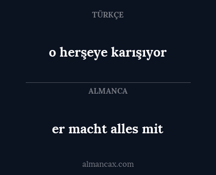 er macht alles mit - o herşeye karışıyor