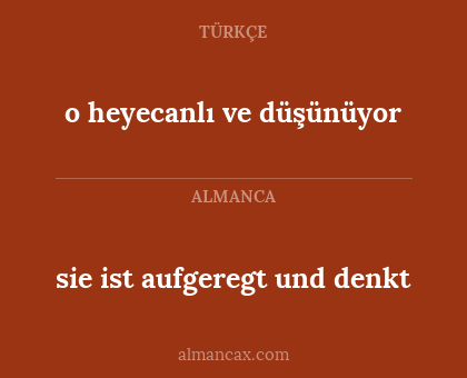 sie ist aufgeregt und denkt - o heyecanlı ve düşünüyor