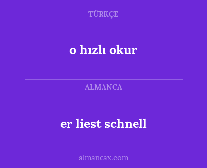 o hızlı okur - er liest schnell