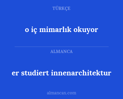 er studiert innenarchitektur - o iç mimarlık okuyor