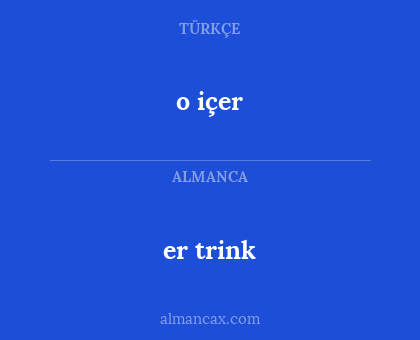o içer - er trink