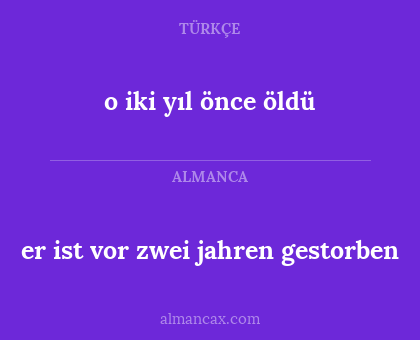 o iki yıl önce öldü - er ist vor zwei jahren gestorben