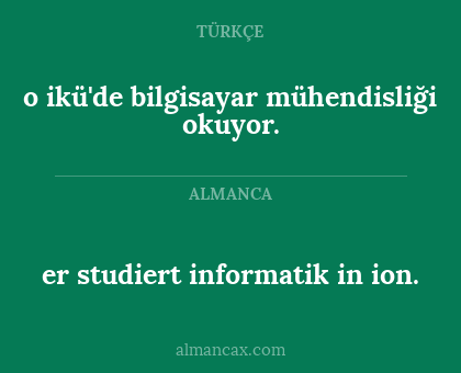 er studiert informatik in ion. - o ikü'de bilgisayar mühendisliği okuyor.
