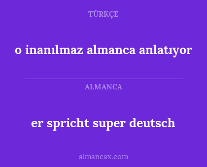 o inanılmaz almanca anlatıyor - er spricht super deutsch