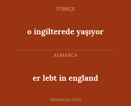 o ingilterede yaşıyor - er lebt in england