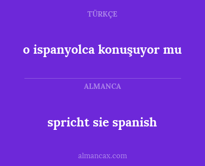 spricht sie spanish - o ispanyolca konuşuyor mu