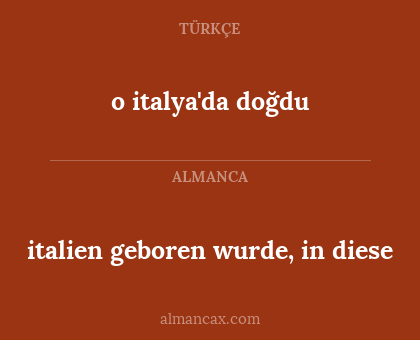 italien geboren wurde, in diese - o italya'da doğdu
