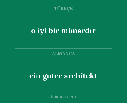 o iyi bir mimardır - ein guter architekt