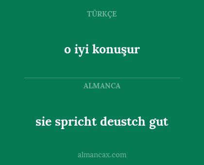 o iyi konuşur - sie spricht deustch gut