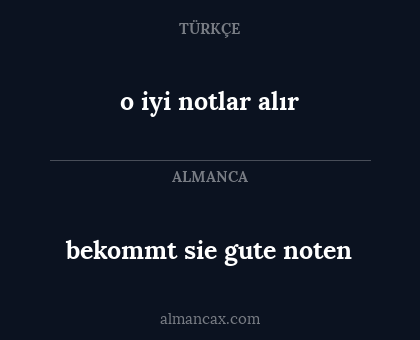 o iyi notlar alır - bekommt sie gute noten