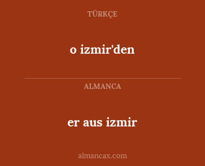 er aus izmir - o izmir'den