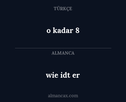 o kadar 8 - wie idt er