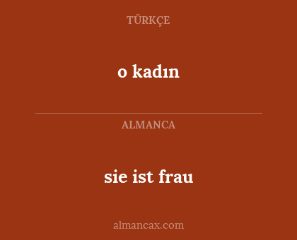 o kadın - sie ist frau