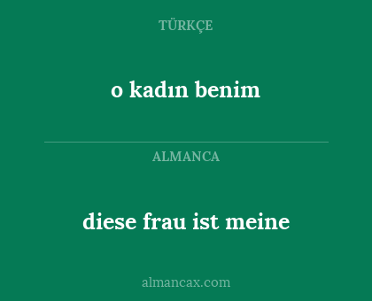 o kadın benim - diese frau ist meine