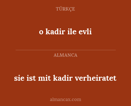 o kadir ile evli - sie ist mit kadir verheiratet