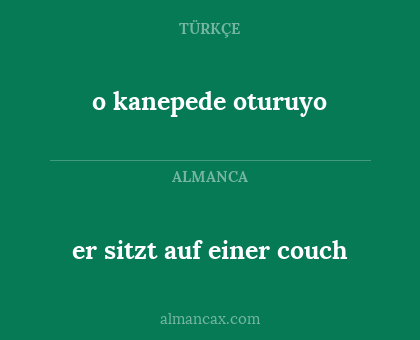 o kanepede oturuyo - er sitzt auf einer couch