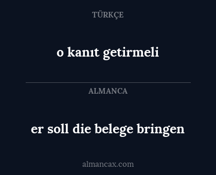 o kanıt getirmeli - er soll die belege bringen