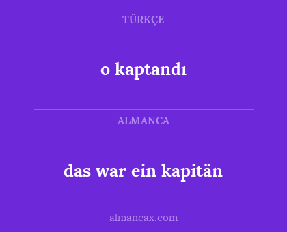 das war ein kapitän - o kaptandı