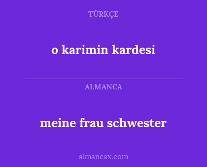 o karimin kardesi - meine frau schwester