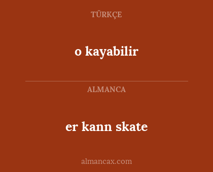 o kayabilir - er kann skate