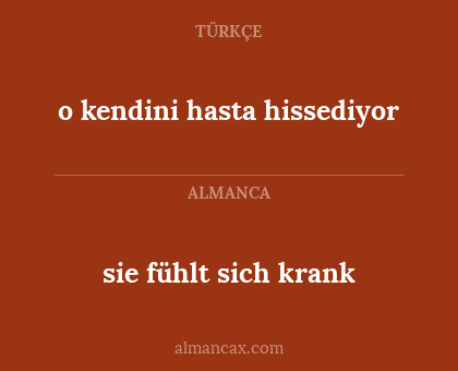 sie fühlt sich krank - o kendini hasta hissediyor