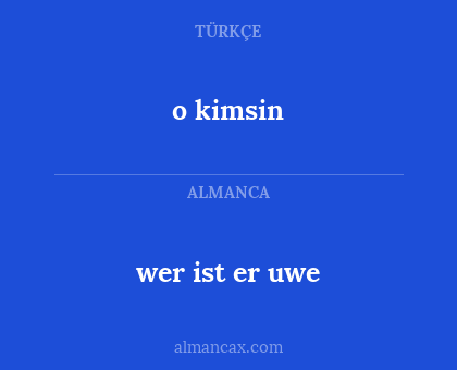 o kimsin - wer ist er uwe