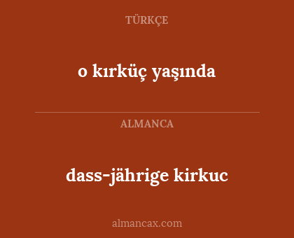 dass-jährige kirkuc - o kırküç yaşında
