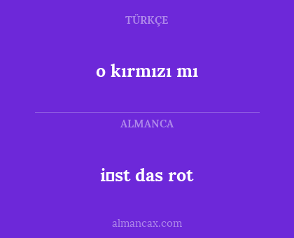 i̇st das rot - o kırmızı mı