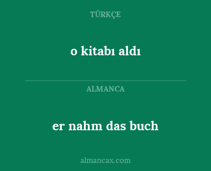 o kitabı aldı - er nahm das buch