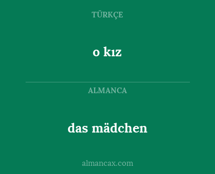 o kız - das mädchen