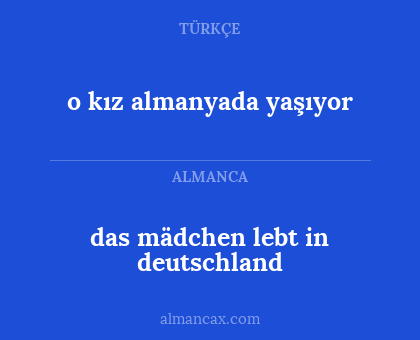 das mädchen lebt in deutschland - o kız almanyada yaşıyor