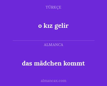 das mädchen kommt - o kız gelir