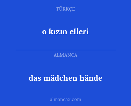 das mädchen hände - o kızın elleri