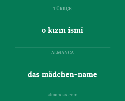 das mädchen-name - o kızın ismi