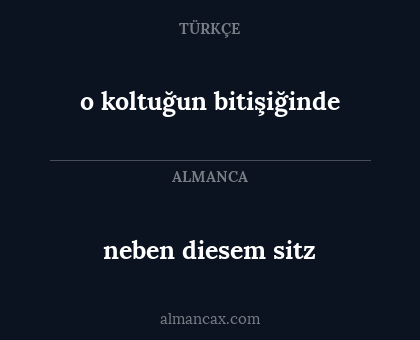 o koltuğun bitişiğinde - neben diesem sitz