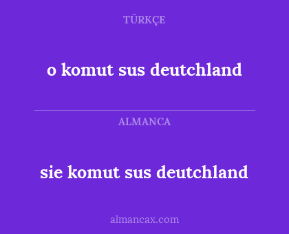 o komut sus deutchland - sie komut sus deutchland