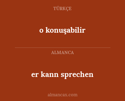 o konuşabilir - er kann sprechen