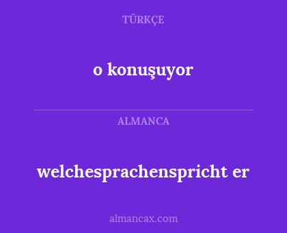 o konuşuyor - welchesprachenspricht er