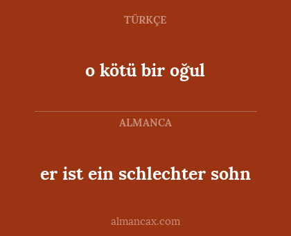 er ist ein schlechter sohn - o kötü bir oğul