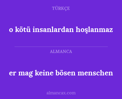 er mag keine bösen menschen - o kötü insanlardan hoşlanmaz