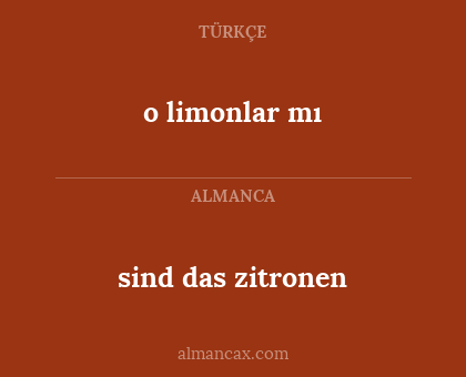 o limonlar mı - sind das zitronen