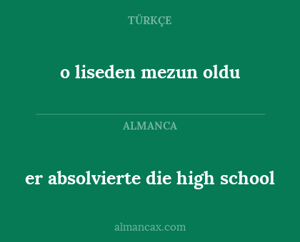 er absolvierte die high school - o liseden mezun oldu