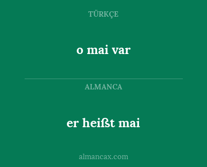 o mai var - er heißt mai