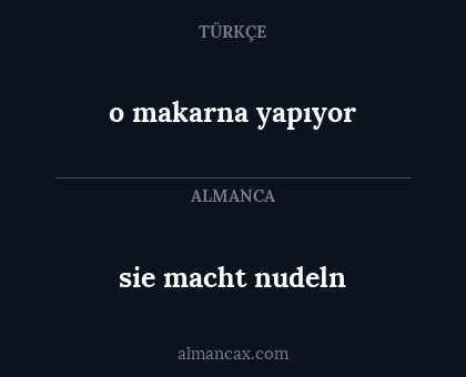 sie macht nudeln - o makarna yapıyor