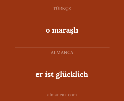 er ist glücklich - o maraşlı
