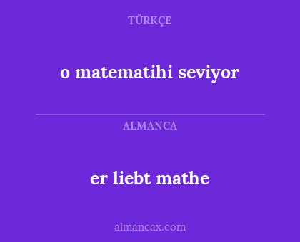 o matematihi seviyor - er liebt mathe
