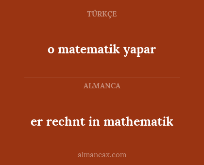 o matematik yapar - er rechnt in mathematik
