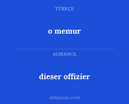 o memur - dieser offizier