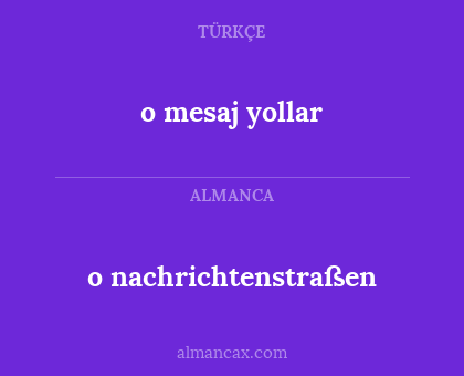 o mesaj yollar - o nachrichtenstraßen