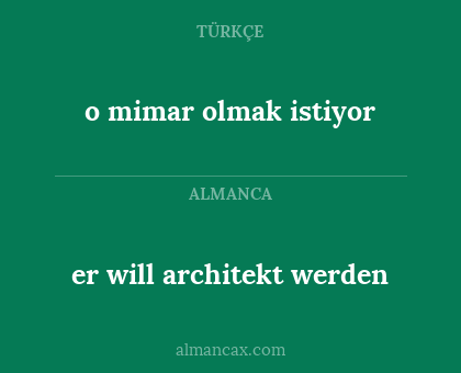 er will architekt werden - o mimar olmak istiyor